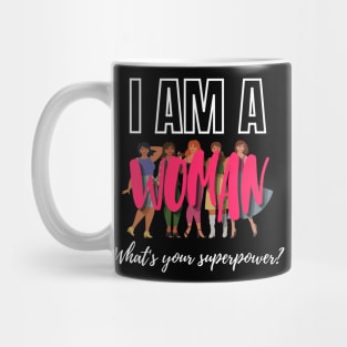 I am a woman, what's your super power? | Empowered women | Girl power | Feminist | Womans gift Mug